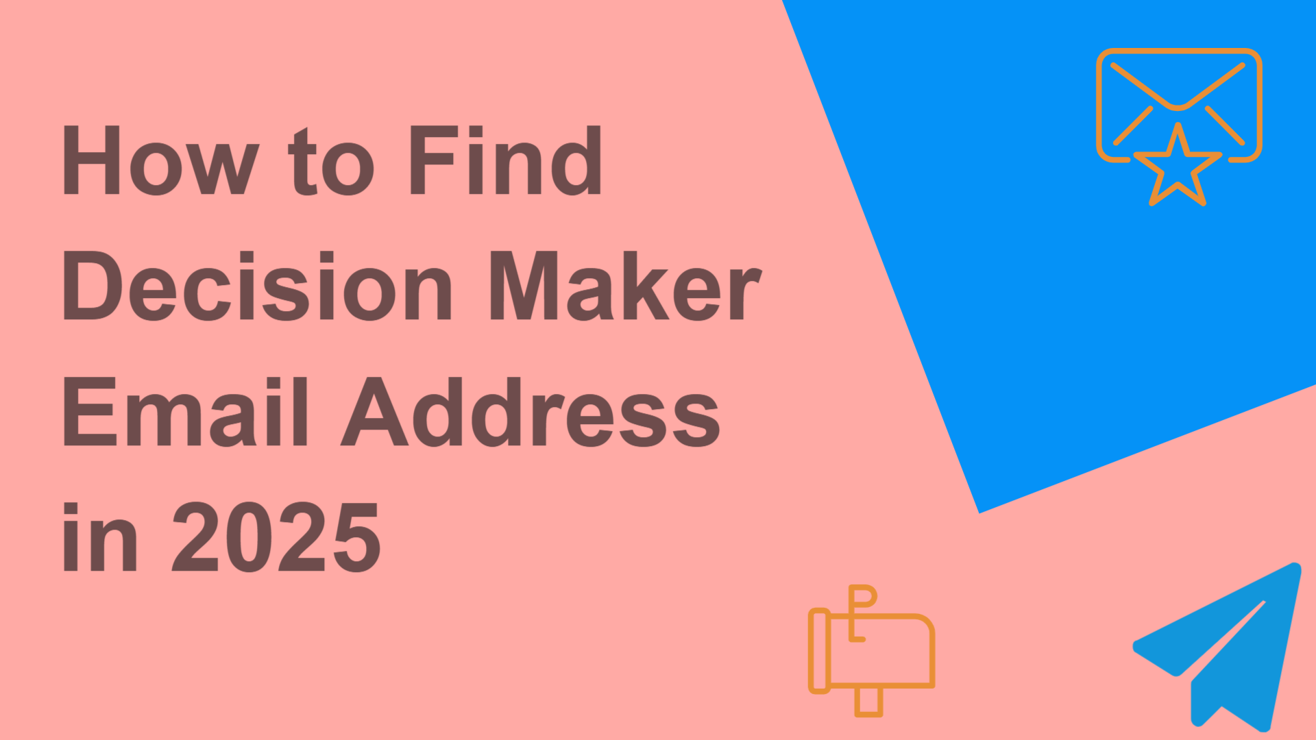 How to Find Decision Maker Email Address in 2025